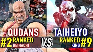 T8  QUDANS (#2 Ranked Heihachi) vs TAIHEIYO (#9 Ranked King)  Tekken 8 High Level Gameplay