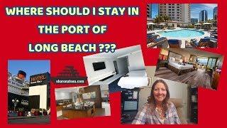 TOP PICKS ~ LONG BEACH PRE-CRUISE HOTELS