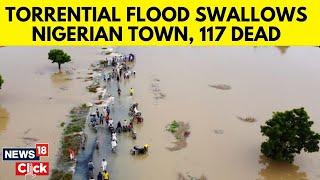 Nigeria Floods | Death Toll Reaches 150+ In North-Central Nigeria Town Submerged In Floods | N18G