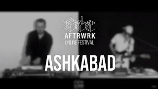 Ashkabad | live @ Aftrwrk Online Festival #freemusic