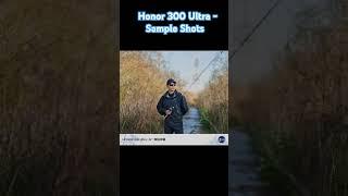 Honor 300 Ultra - Sample Shots 50MP OV50H (SD H9000) Main 50MP IMX858 (93mm/3. #HONOR #HONOR300Ultra