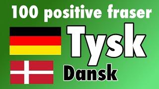 100 positive fraser +  komplimenter - Tysk + Dansk - (indfødt talende)