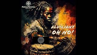 Alvilianx _ Oh No! (Original Mix)