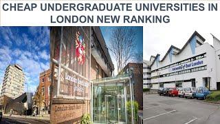 CHEAP UNDERGRADUATE UNIVERSITIES IN LONDON NEW RANKING