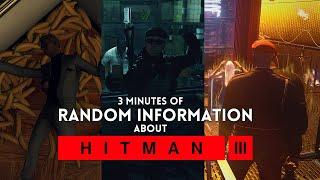 3 minutes of random information about Hitman 3