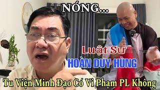 Có Biến Luật Sư Hoàn Duy Hùng Tiết Lộ Tại Sao Phải Cúng Dường Tu Viện Minh Đạo Cho GH