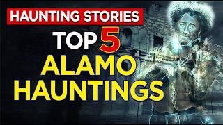 Top 5 SHOCKING Texas Alamo Haunting Stories