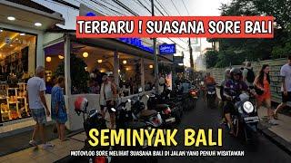 TERBARU ! SUASANA SORE DI SEMINYAK BALI | VIRTUAL TOUR BALI