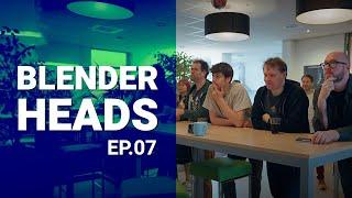 BLENDERHEADS - Ep.07