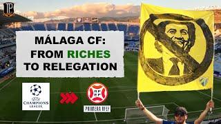 Málaga CF - From RICHES to RELEGATION