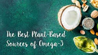 The Best Plant-Based Sources of Omega-3