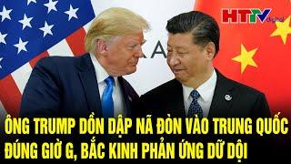 Bản tin quốc tế 5/3: Ông Trump dồn dập nã đòn vào Trung Quốc đúng giờ G, Bắc Kinh phản ứng dữ dội