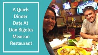 A Quick Dinner Date At Don Bigotes Mexican Restaurant