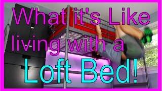 What it's like living with a loft bed!