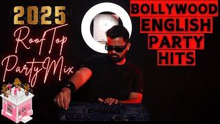Bollywood x English Rooftop Party Anthems 2025| Chill Beats to Dancefloor Bangers| Rooftop Party Mix