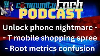 Unlock phone nightmare || T mobile shopping spree || Root metrics confusion