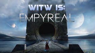 What In The World Is: - Empyreal?