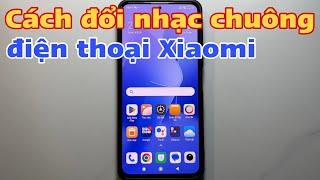 Cách đổi nhạc chuông điện thoại Xiaomi