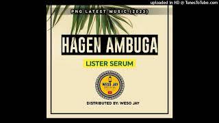 Hagen Ambuga - Lister Serum | PNG MUSIC 2023