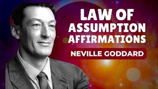 Law of Assumption Affirmations Neville Goddard | Assume the Feeling of the Wish Fulfilled