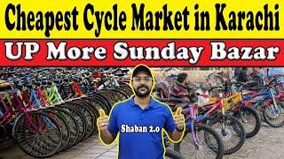 Cheapest Cycle Market in Karachi | Itwar Bazar Karachi | Up Mor Sunday Market @Shaban2.O.