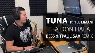 Tuna ft. Yll Limani - A Don Hala (TPaul Sax & Bess Rmx) - красивый саксофон