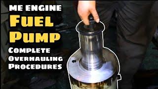 ME ENGINE FUEL PUMP COMPLETE OVERHAUL PROCEDURES | SEA LEGEND |