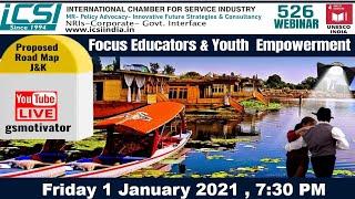 Making Edn Relevant-Proposed Roadmap J & K Focus Educators & Youth Empowerment by ICSI 1st Jan, 2021