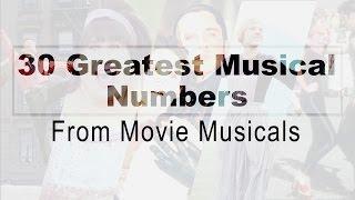 30 Greatest Musical Numbers From Movie Musicals