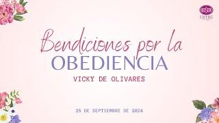 Vicky de Olivares - Bendiciones por la obediencia