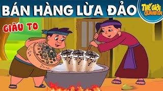 BÁN HÀNG LỪA ĐẢO - Phim hoạt hình - Truyện cổ tích - Quà tặng cuộc sống - Khoảnh khắc kỳ diệu