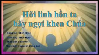 HỠI LINH HỒN TA HÃY NGỢI KHEN CHÚA