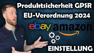 Produktsicherheitsverordnung GPSR 2024 | Amazon & eBay Einstellung | Welche Produkte sind betroffen?