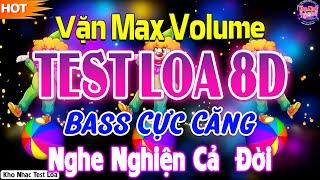 MỞ HẾT CỠ TEST LOA CHUẨN 8D BASS CĂNG TƠI BỜI - NHẠC DISCO REMIX CỰC BỐC LỬA - NGHE NGHIỆN CẢ ĐỜI