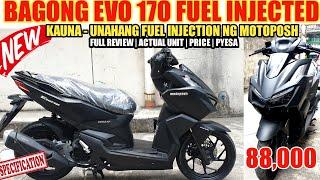 BAGONG EVO 170 FUEL INJECTION REVIEW SPECS AT ENGINE PRESYO KAUNA UNAHANG FI NG MOTOPOSH