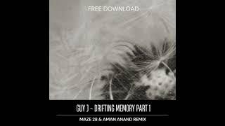 Guy J - Drifting Memory Part 1 (Maze 28 & Aman Anand Remix)