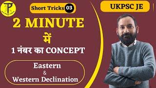 Eastern and Western Declination | Short Tricks 03 | UKPSC JE RE Exam 2023- Tech Pathshala