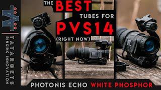 The Best Tubes for PVS 14's | Photonis Echo White Phosphor