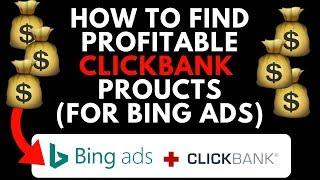 How To Pick Profitable Clickbank Products (Bing Ads)