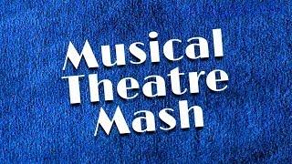 You're watching Musical Theatre Mash!