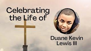 Celebration of Life Service for Brother Duane K. Lewis III