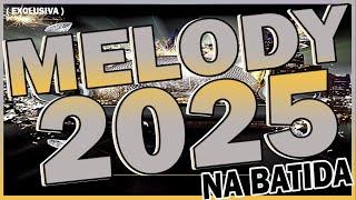 SELEÇÃO DE MELODY NA BATIDA  2025 REMIX exclusivo DJ NEM DE ICOARACI