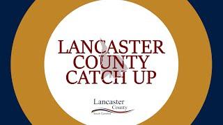 Lancaster County Catch Up: Episode #11