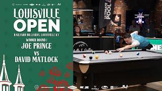 Louisville Open | Winner Round 1 | Joe Prince vs David Matlock