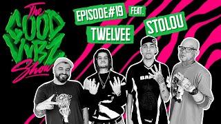 THE  GOOD VYBZ SHOW #EPISODE19 Feat. STOLOU & TWELVEE ️