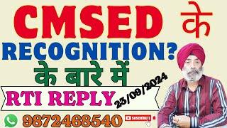 CMSED के RECOGNITION? REGISTRATION?QUERY के बारे में RTI REPLY 23/09/2024. 9872468540