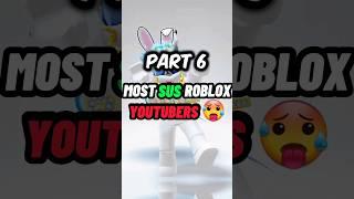 Most *SUS* Roblox Youtubers (Part 6)...