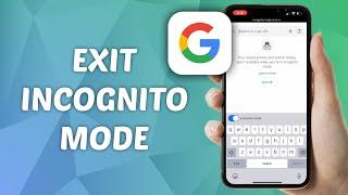 How to Exit Incognito Mode in Google App