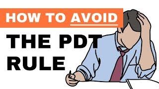 What Is The PDT Rule - 7 Ways To Avoid The PDT Rule