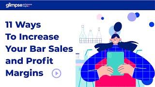 11 Ways To Increase Your Bar Sales and Profit Margins | Glimpse